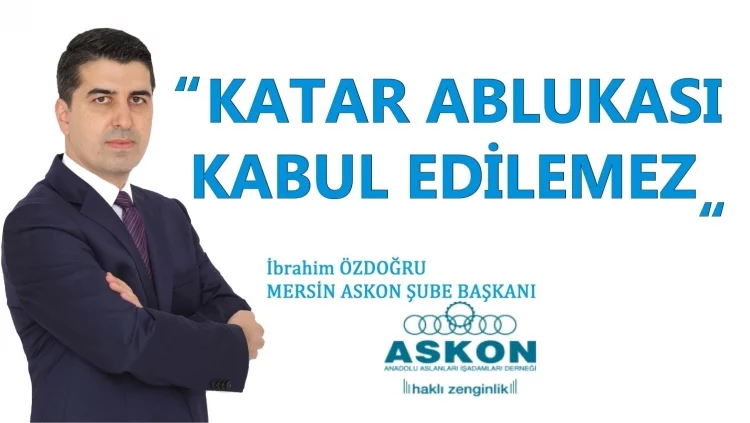 ÖZDOĞRU "KATAR ABLUKASI KABUL EDİLEMEZ"