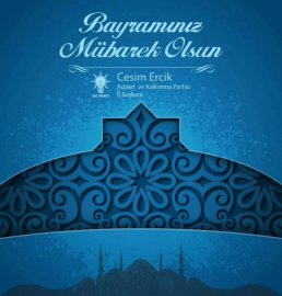 CESİM ERCİK’TEN RAMAZAN BAYRAMI MESAJI