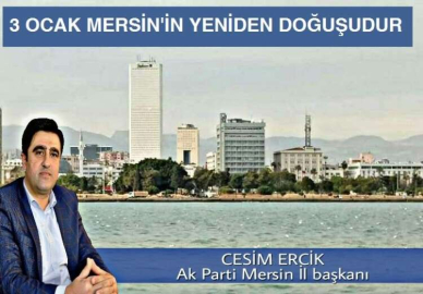 3 OCAK  MERSİN'İN YENİDEN DOĞUŞUDUR