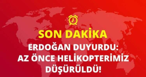 AFRİN'DE  HELİKOPTERİMİZ DÜŞÜRÜLDÜ