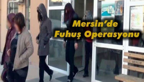 MERSİN'DE FUHUŞ OPERASYONU