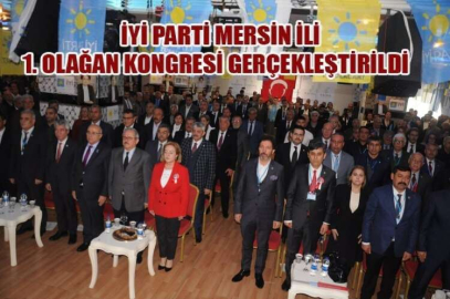İYİ PARTİ MERSİN İLİ 1. OLAĞAN KONGRESİ GERÇEKLEŞTİ