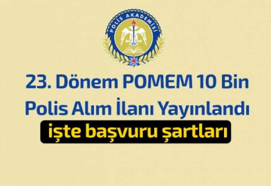 POMEM 10 BİN POLİS ALIM İLANINI  YAYINLADI