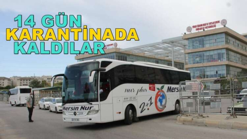 MERSİN’DE 167 KİŞİNİN KARANTİNASI BİTTİ
