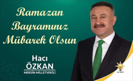 HACI ÖZKAN" SAĞLIKLA NİCE BAYRAMLAR YAŞAYACAĞIZ"