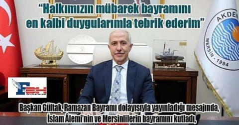 BAŞKAN GÜLTAK, RAMAZAN BAYRAMI MESAJI