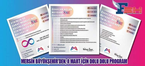 BÜYÜKŞEHİR’DEN 8 MART İÇİN DOLU DOLU PROGRAM
