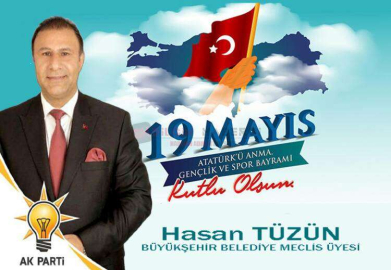 HASAN TÜZÜN "19 MAYIS GENÇLİK VE SPOR BAYRAMINI" KUTLADI