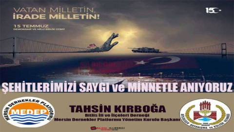 TAHSİN KIRBOĞA "15 TEMMUZ'U UNUTMADIK UNUTTURMAYACAĞIZ "