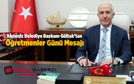 BAŞKAN MUSTAFA GÜLTAK'TAN ÖĞRETMENLER GÜNÜ MESAJI