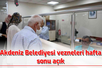 Akdeniz Belediyesi Vezneleri Hafta Sonu Açık