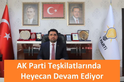 AK Parti Teşkilatlarında Heyecan Devam  Ediyor
