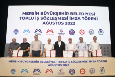 Mersin Büyükşehir, Belediye İş ve Disk Genel İş Arasında Yapılan Toplu İş Sözleşmesi’nin İmzaları Atıldı
