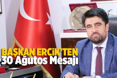 İl Başkanı Ercik, 30 Ağustos Zafer Bayramını Kutladı
