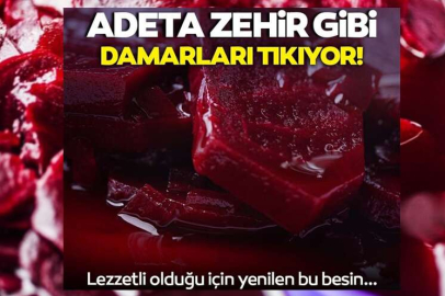 Adeta Zehir Gibi Damarların Tıkanmasına Neden Oluyor!