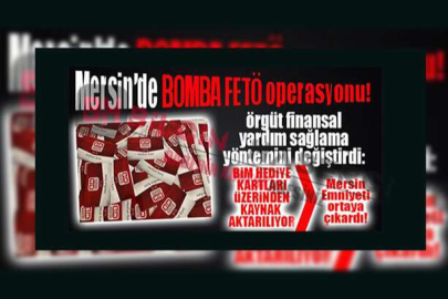 Mersin’de Bomba Operasyon FETÖ Finans Desteğini “BİM KARTLARI” Üzerinden Yapmaya Başladı