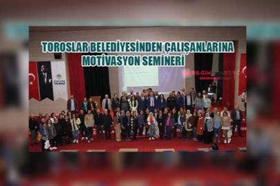 Toroslar Belediyesinden Çalışanlarına Motivasyon Semineri