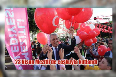23 Nisan Mezitli’de coşkuyla kutlandı