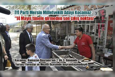Kocamaz ‘14 Mayıs tünele girmeden son çıkış noktası’