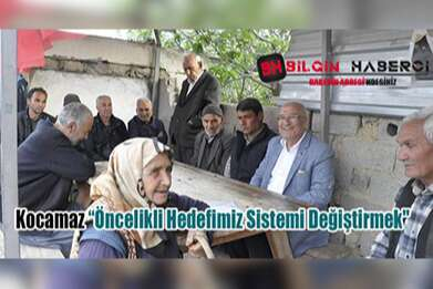 Kocamaz 'Öncelikli Hedefimiz Sistemi Değiştirmek'