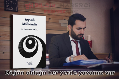 "İnşaat Mühendisinden Edebiyat Arenasına Dokunuş: Mehmet Güven Karaoğlu'nun 'Seyyah Mühendis'i"