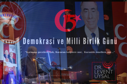 MHP MERSİN MİLLETVEKİLİ UYSAL: 15 TEMMUZ’DA HAİNLER EMELLERİNE ULAŞAMADI