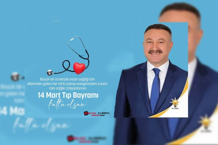 AK Parti Mersin Milletvekili Özkan'dan 14 Mart Tıp Bayramı Mesajı