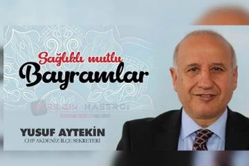 CHP Akdeniz İlçe Sekreteri Yusuf Aytekin, Ramazan Bayramı’nı Kutladı