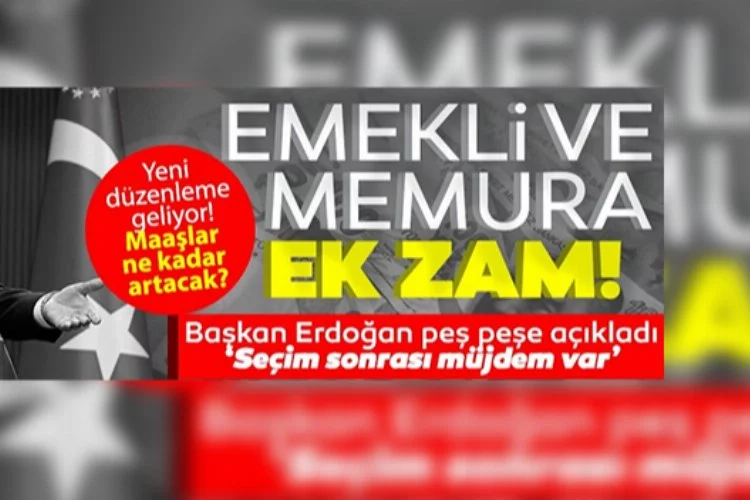 Cumhurbaşkanı Erdoğan'dan Emekli ve Memura Ek Zam Açıklaması!