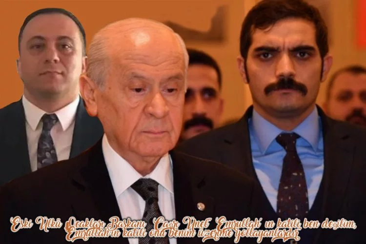 Eski Ülkü Ocakları Başkanı  Çağrı Ünel" Emrullah' ın katili ben değilim, Emrullah'ın katili onu benim üzerime yollayanlardır"