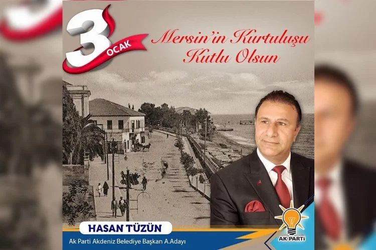 Mersin Ak Parti Akdeniz Belediye Başkan Aday Adayı Hasan Tüzün, Mersin'in Kurtuluşunu Coşkuyla Kutladı